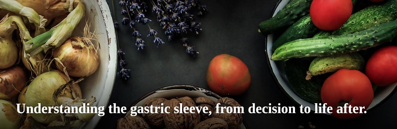Understanding the gastric sleeve, from decision to life after.